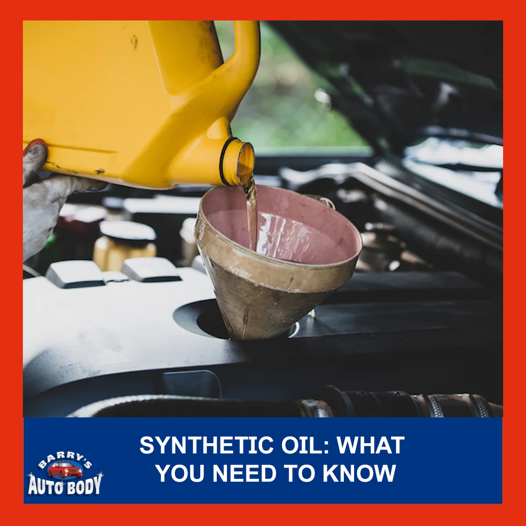 Synthetic Oil: What You Need To Know – Barry's Auto Body