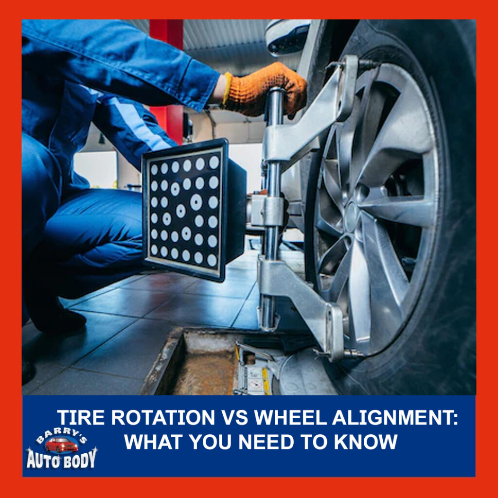 Tire Rotation Vs Wheel Alignment What You Need to Know Barry's Auto Body
