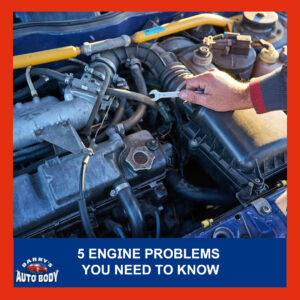 The Top 5 Engine Problems You Need to Know