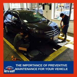 The Importance of Preventive Maintenance for Your Vehicle
