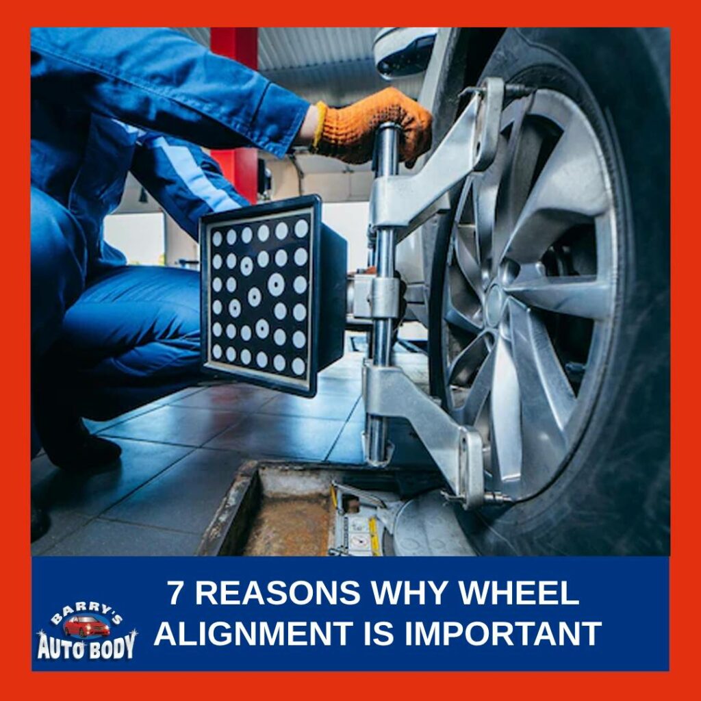 7 Reasons Why Wheel Alignment is Important Barry's Auto Body